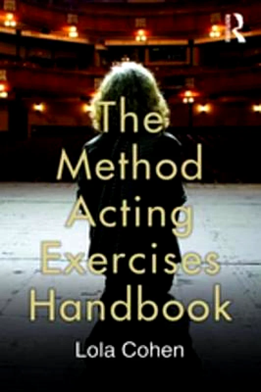 Routledge The Method Acting Exercises Handbook Lola Cohen Routledge Electronic book text