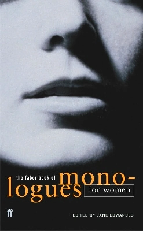 Faber & Faber The Faber Book of Monologues: Women Faber & Faber