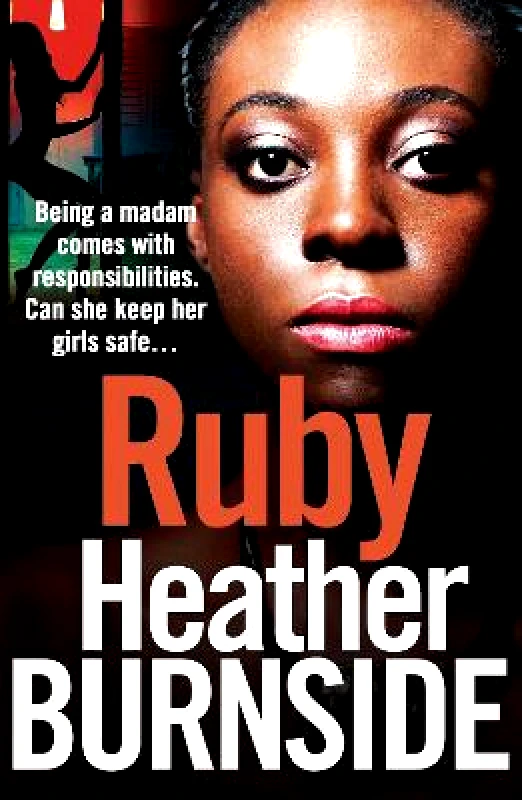 Head of Zeus -- an Aries Book Ruby: An absolutely heartstopping gangland crime thriller Heather Burnside Head of Zeus -- an Aries Book 0503