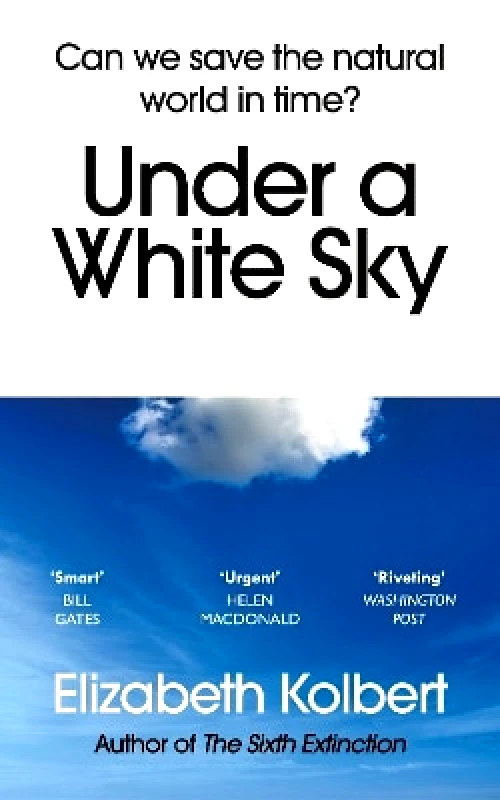 Under a White Sky: Can we save the natural world in time? Elizabeth Kolbert Vintage φωτογραφία