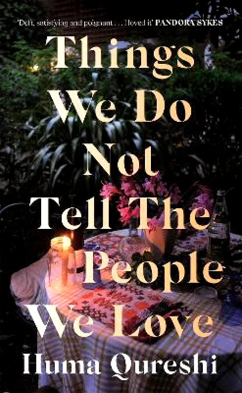 Sceptre Things We Do Not Tell the People We Love Huma Qureshi Sceptre Paperback / softback 2022