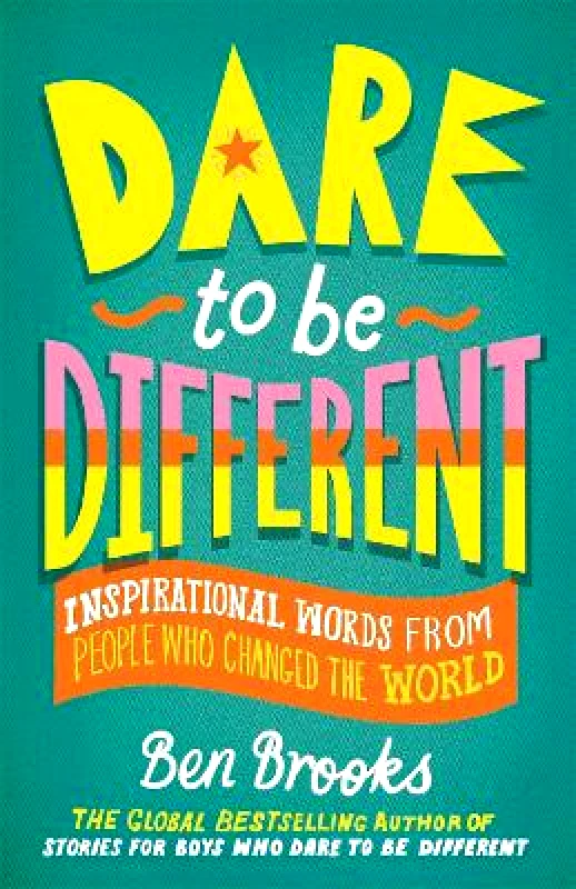 Dare to be Different: Inspirational Words from People Who Changed the World Ben Brooks Quercus Publishing 0303 φωτογραφία