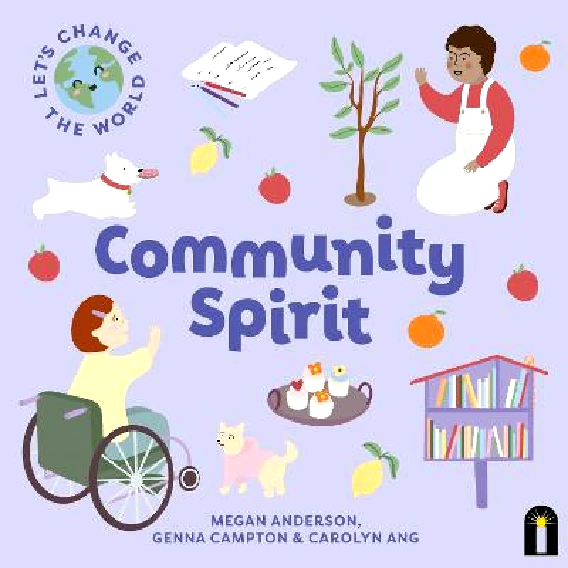 Bright Light Books Let's Change the World: Community Spirit: Volume 4 Megan Anderson Bright Light Books Board book