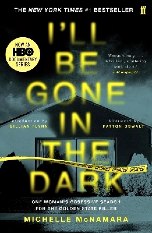 Faber & Faber I'll Be Gone in the Dark: The #1 New York Times Bestseller Michelle McNamara Faber & Faber