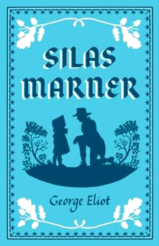 Alma Classics Silas Marner George Eliot Alma Classics Paperback / softback 2021