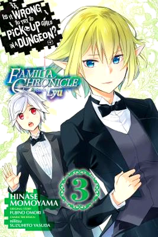 Yen Press Is It Wrong to Try to Pick Up Girls in a Dungeon? Familia Chronicle Episode Lyu, Vol. 3 (manga) Yasuda Suzuhito Yen Press 0514