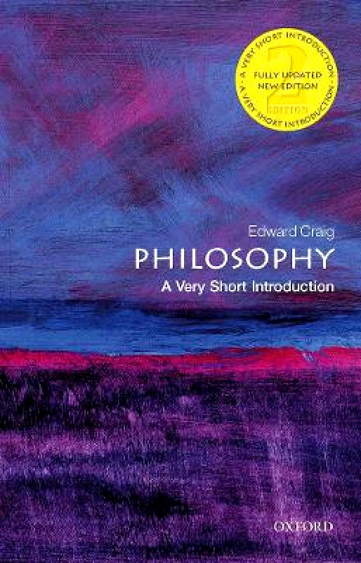 Oxford University Press Philosophy: A Very Short Introduction Edward Craig Oxford University Press