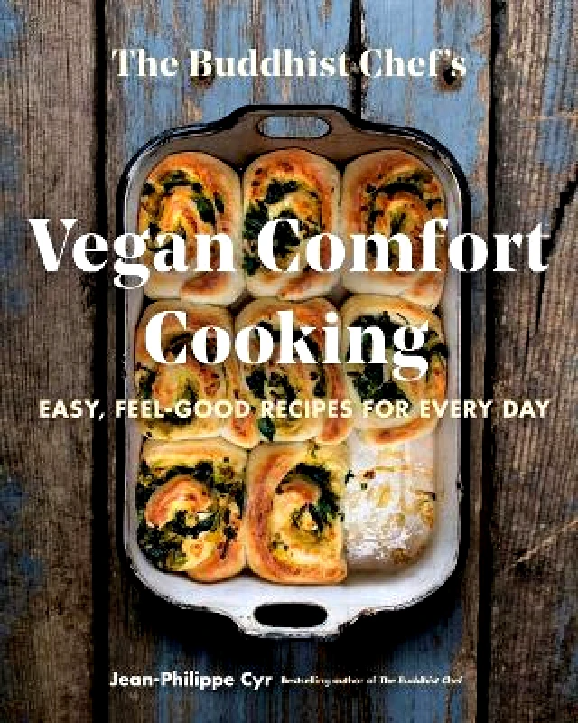 E P Dutton & Co Inc The Buddhist Chef's Vegan Comfort Cooking: Easy, Feel-Good Recipes for Every Day Jean-Philippe Cyr E P Dutton & Co Inc Paperback / softback