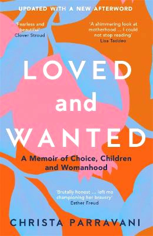 Manilla Press Loved and Wanted: A Memoir of Choice, Children, and Womanhood Christa Parravani Manilla Press Paperback / softback