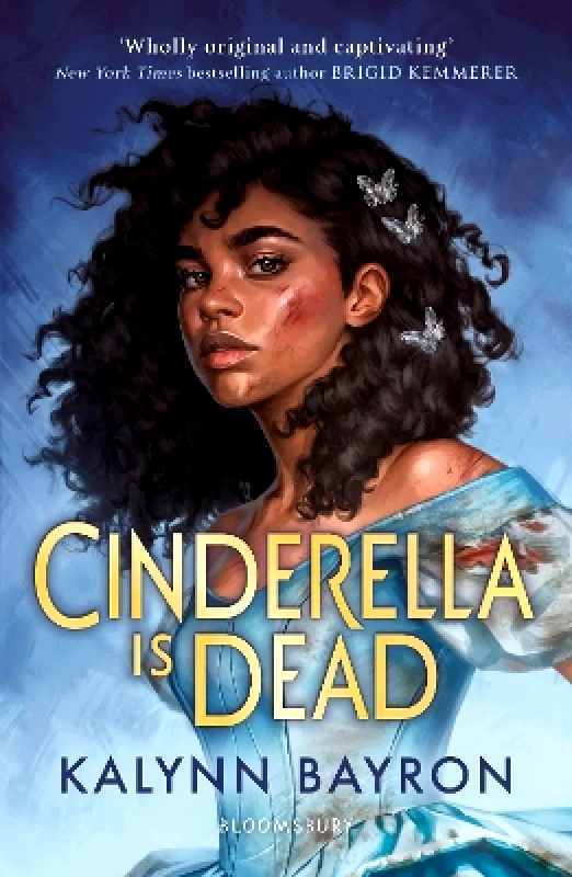 Bloomsbury YA Cinderella Is Dead: the TikTok sensation Kalynn Bayron Bloomsbury YA 0901