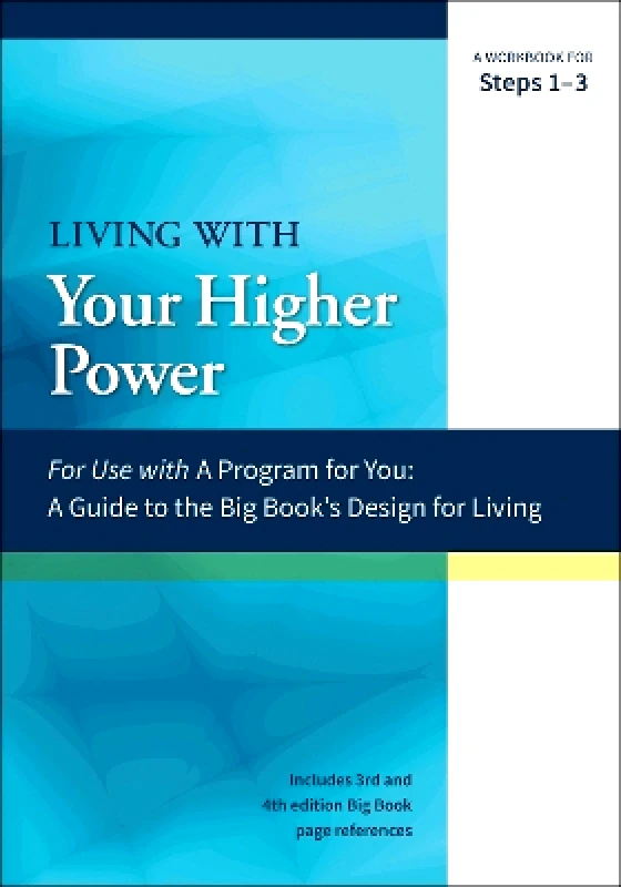 Hazelden Information & Educational Services Living with Your Higher Power: A Workbook for Steps 1-3 Joanne Hubal Hazelden Information & Educational Services 1115