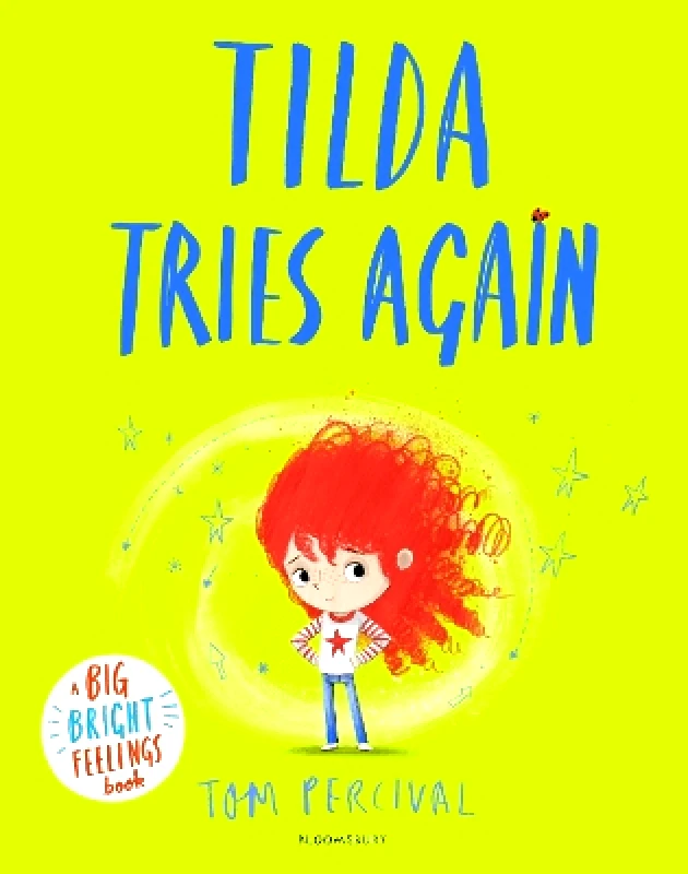 Bloomsbury Childrens Books Tilda Tries Again: A Big Bright Feelings Book Tom Percival Bloomsbury Childrens Books 0831