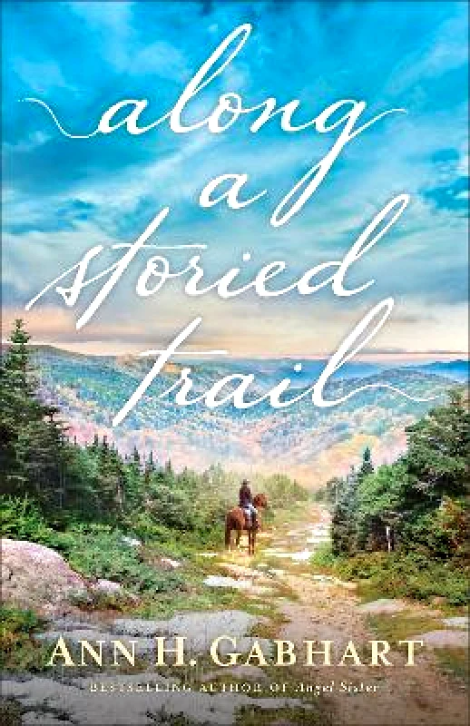 Revell, a division of Baker Publishing Group Along a Storied Trail Ann H. Gabhart Revell, a division of Baker Publishing Group