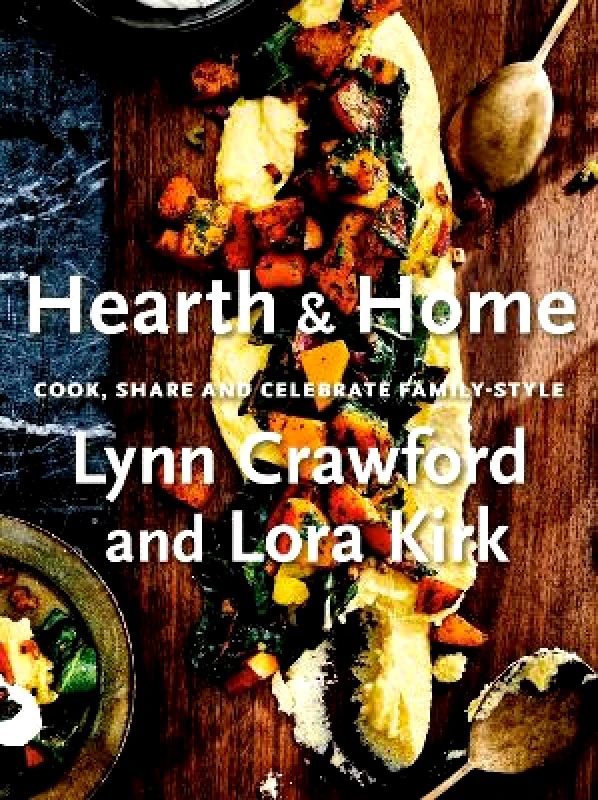 Prentice Hall Press Hearth & Home: Cook, Share, and Celebrate Family-Style Lora Kirk Prentice Hall Press