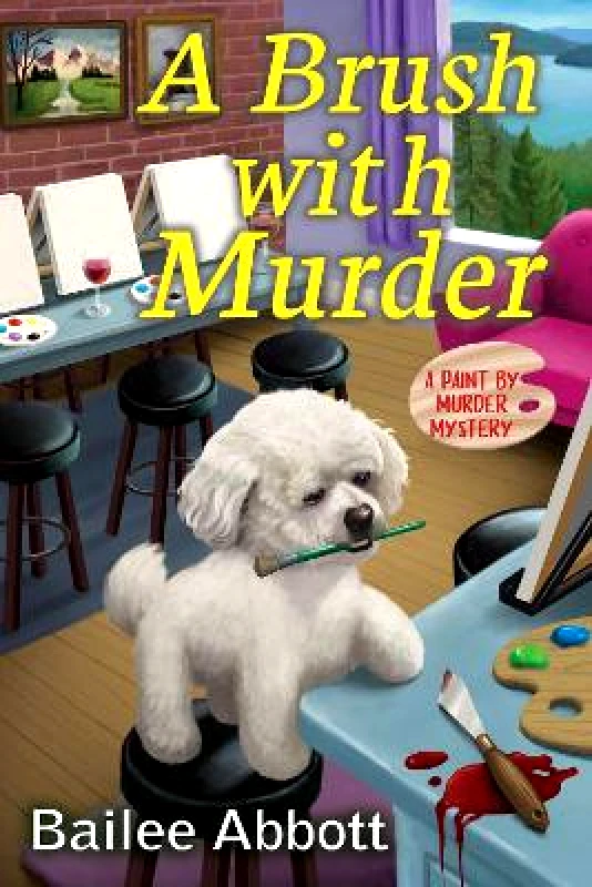 Crooked Lane Books A Brush With Murder: A Paint by Murder Mystery Bailee Abbott Crooked Lane Books Hardback