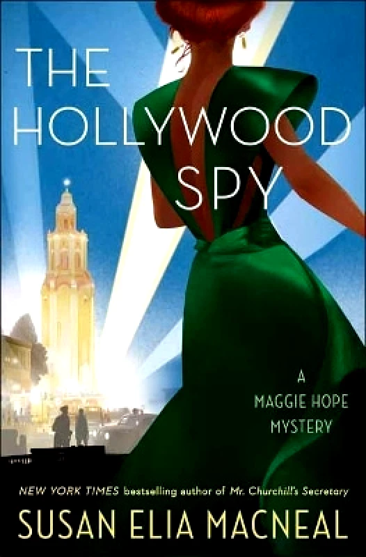 Random House Inc The Hollywood Spy: A Maggie Hope Mystery Susan Elia MacNeal Random House Inc