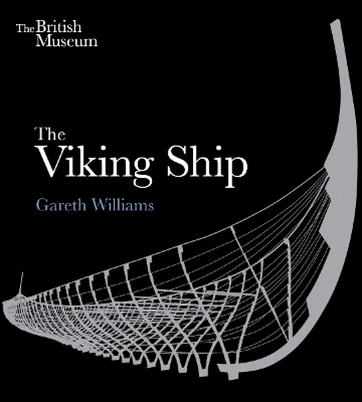 British Museum Press The Viking Ship Gareth Williams British Museum Press 0401