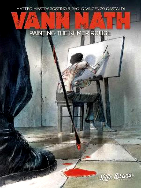 Life Drawn Vann Nath: Painting the Khmer Rouge Paolo Castaldi Life Drawn 0203