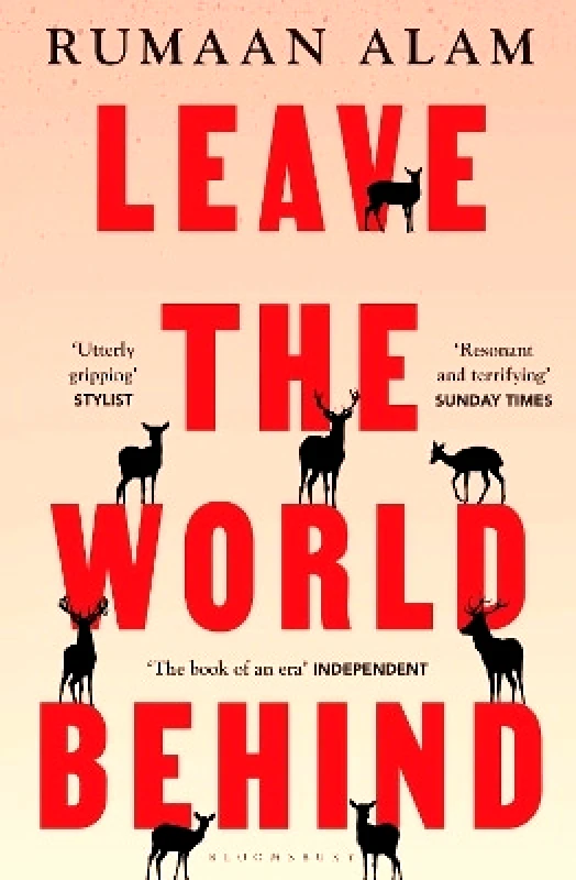 Bloomsbury Publishing PLC Leave the World Behind: 'The book of an era' Independent Rumaan Alam Bloomsbury Publishing PLC 0702