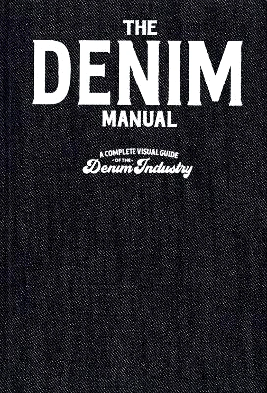 Fashionary International Limited The Denim Manual: A Complete Visual Guide for the Denim Industry Fashionary International Limited 1112