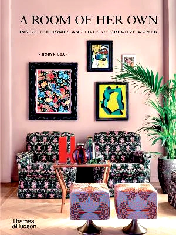 Thames and Hudson (Australia) Pty Ltd A Room of Her Own: Inside the Homes and Lives of Creative Women Robyn Lea Thames and Hudson (Australia) Pty Ltd Hardback 2021