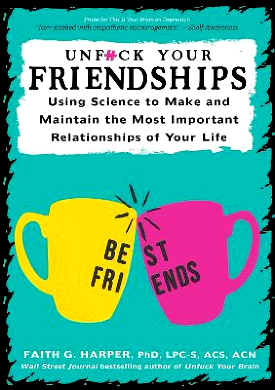 Microcosm Publishing Unfuck Your Friendships: Using Science to Make and Maintain the Most Important Relationships of Your Life Faith G. Harper Microcosm Publishing Paperback / softback