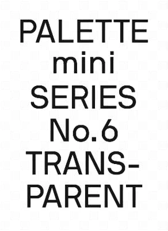 Victionary PALETTE mini 06: Transparent: Transparencies in design Victionary 1216