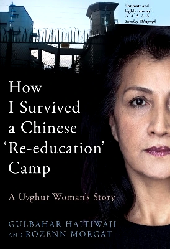 Canbury Press How I Survived A Chinese 'Re-education' Camp: A Uyghur Woman's Story Rozenn Morgat Canbury Press 0203