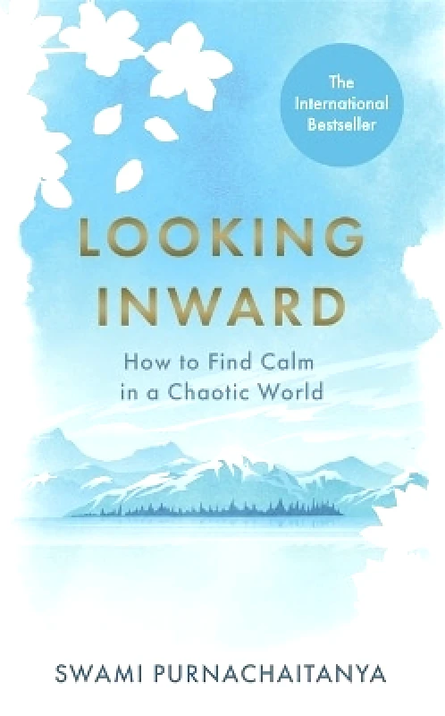 Lagom Looking Inward: How to Find Calm in a Chaotic World Swami Purnachaitanya Lagom