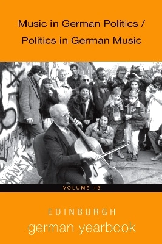 Edinburgh German Yearbook 13: Music in German Politics / Politics in German Music Camden House Inc φωτογραφία