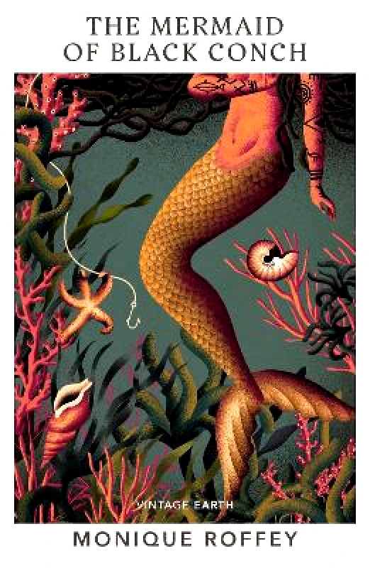 Vintage Classics The Mermaid of Black Conch: A novel from the Vintage Earth collection Monique Roffey Vintage Classics