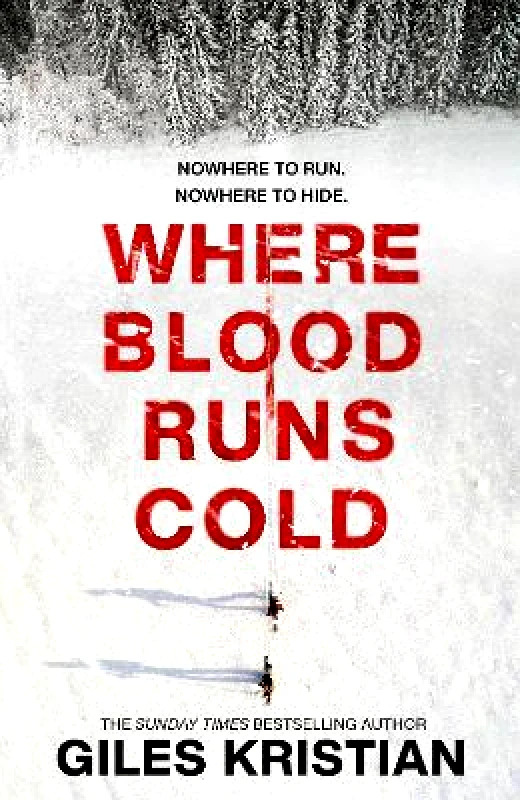 Bantam Press Where Blood Runs Cold: The heart-pounding Arctic thriller Giles Kristian Bantam Press
