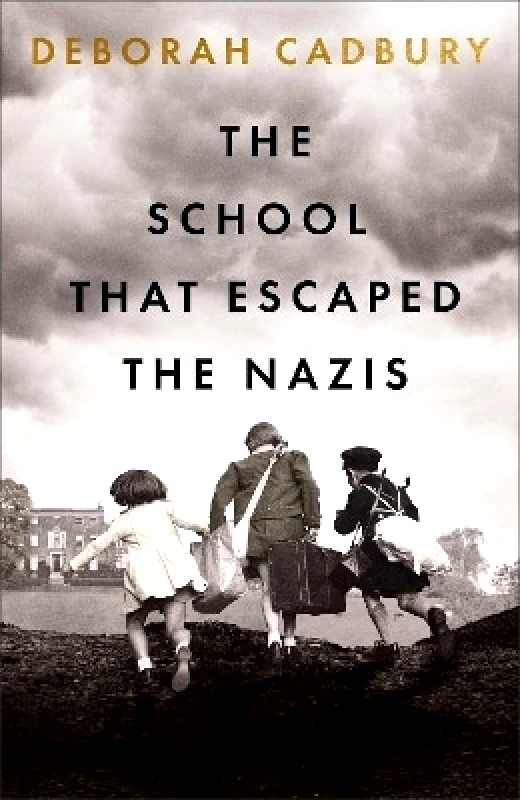 Two Roads The School That Escaped the Nazis Deborah Cadbury Two Roads 0428
