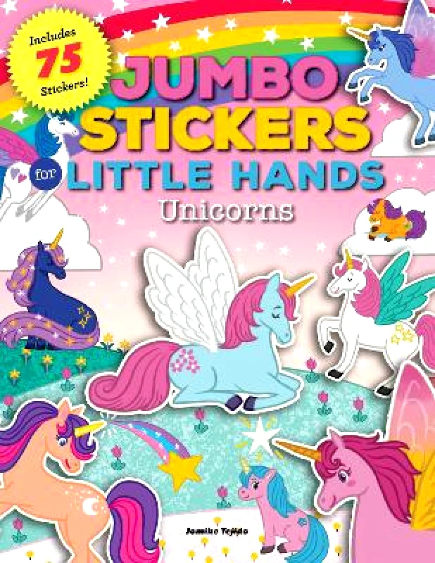 Walter Foster Jr. Jumbo Stickers for Little Hands: Unicorns: Includes 75 Stickers: Volume 3 Walter Foster Jr. Paperback / softback 2021