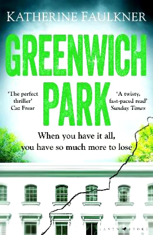 Raven Books Greenwich Park: A twisty, compulsive debut thriller about friendships, lies and the secrets we keep to protect ourselves Katherine Faulkner Raven Books 0531