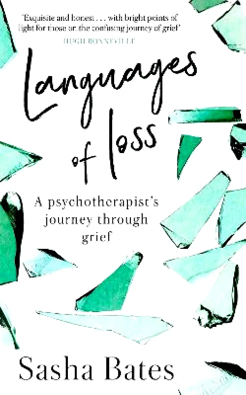 Yellow Kite Languages of Loss: A psychotherapist's journey through grief Sasha Bates Yellow Kite Hardback 2020
