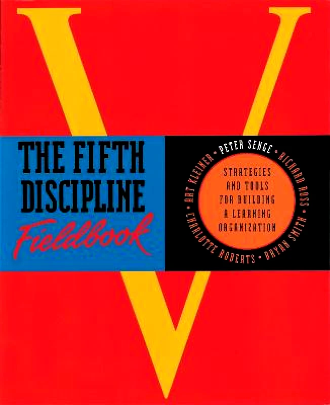 Nicholas Brealey Publishing The Fifth Discipline Fieldbook: Strategies for Building a Learning Organization Richard Ross Nicholas Brealey Publishing Paperback / softback 1994