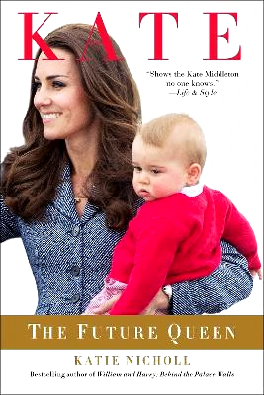 Hachette Book Group Kate: The Future Queen Katie Nicholl Hachette Book Group 0331