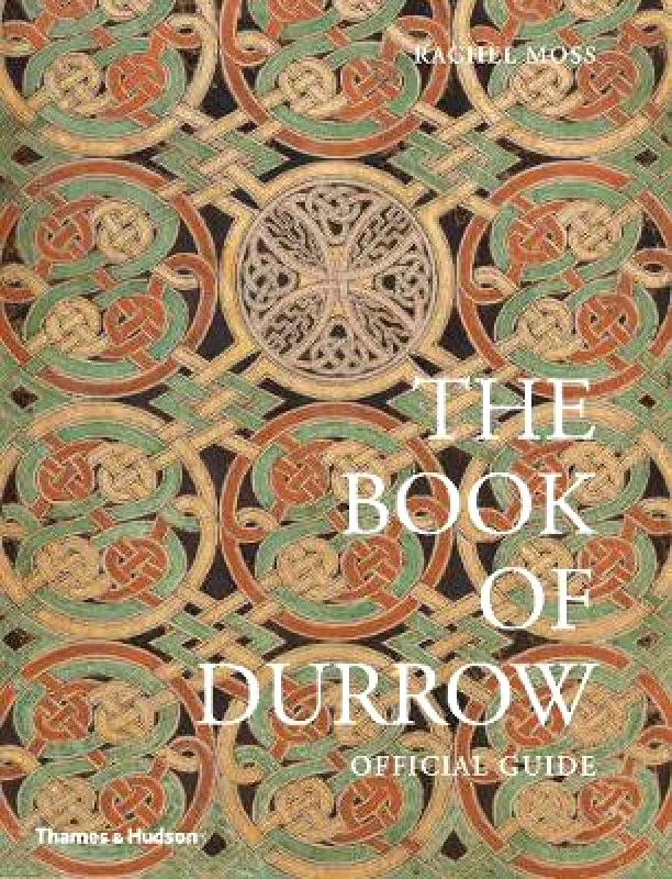 Thames & Hudson Ltd The Book of Durrow Rachel Moss Thames & Hudson Ltd Paperback / softback 2018