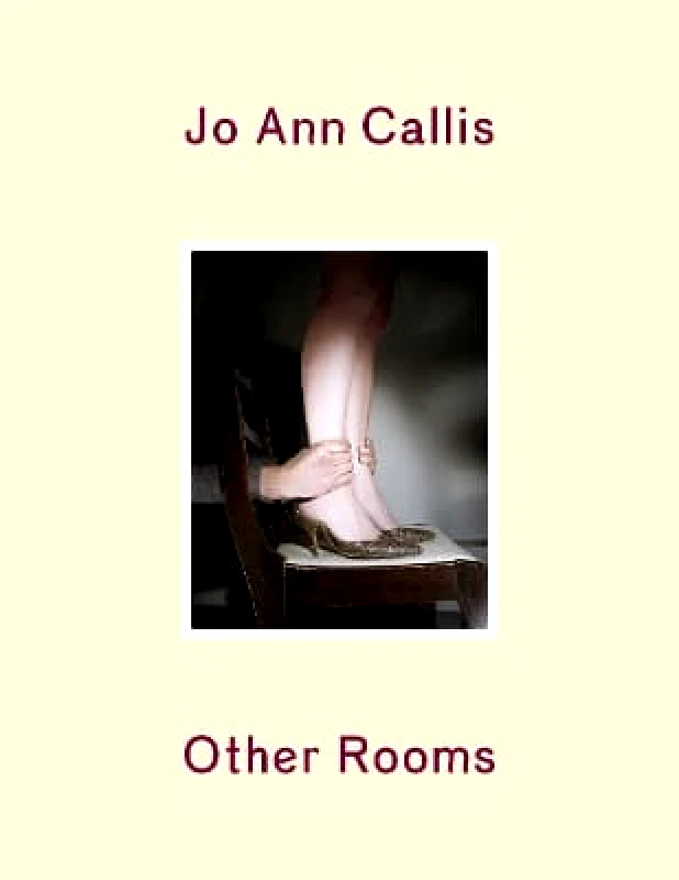 Aperture Jo Ann Callis: Other Rooms Aperture 0801
