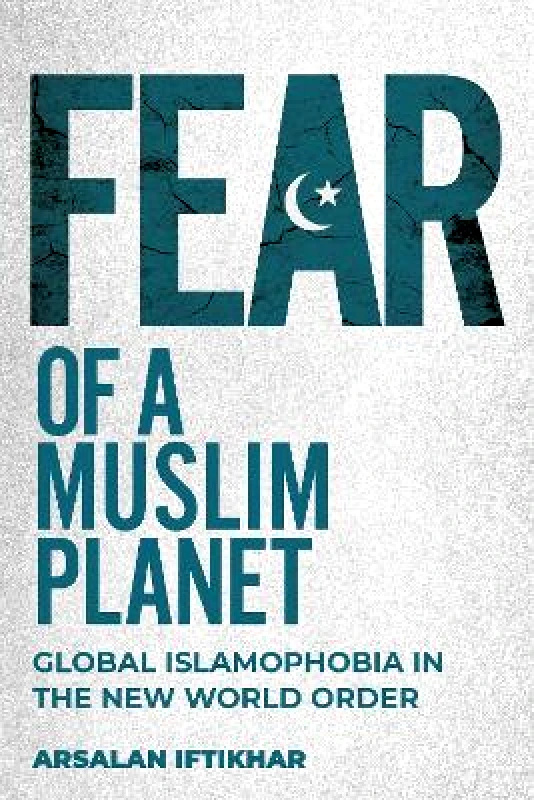 Skyhorse Publishing Fear of a Muslim Planet: Global Islamophobia in the New World Order Arsalan Iftikhar Skyhorse Publishing 0722