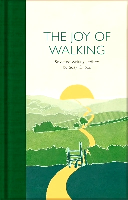 Macmillan Collector's Library The Joy of Walking: Selected Writings Macmillan Collector's Library 1027