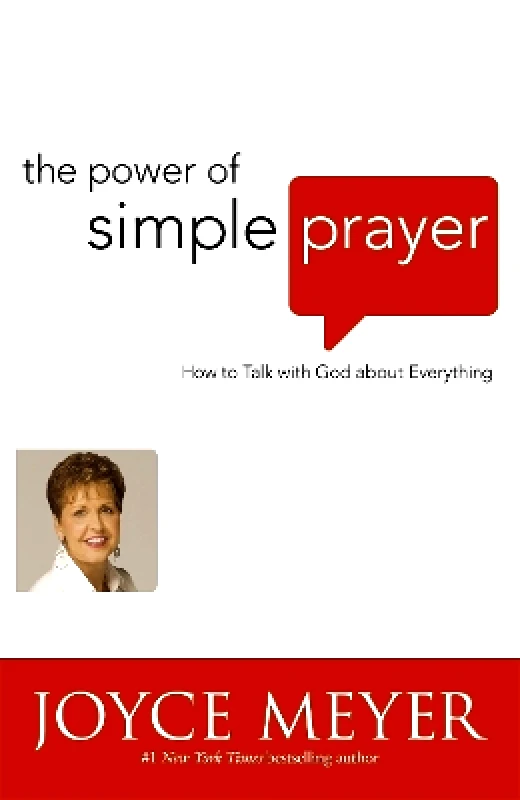 Hodder Faith The Power of Simple Prayer: How to Talk to God about Everything Joyce Meyer Hodder Faith