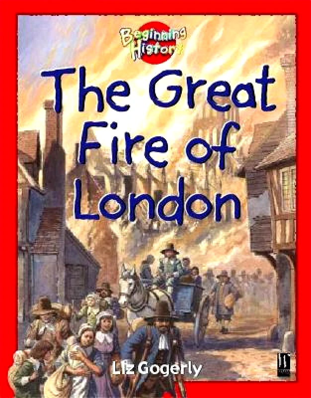 Wayland Beginning History: The Great Fire Of London Liz Gogerly Wayland 1107
