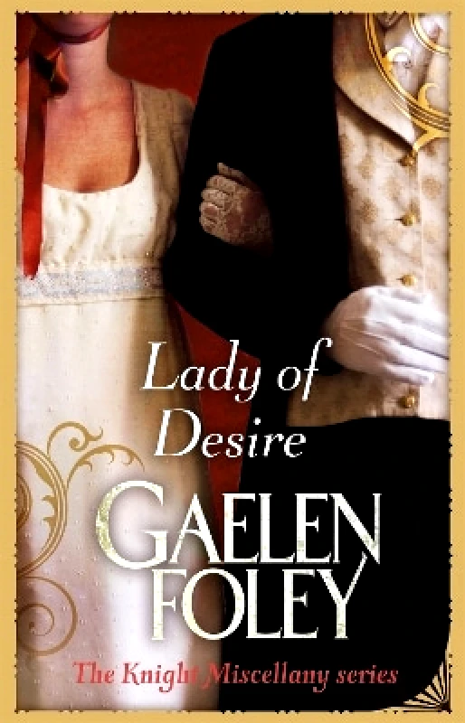 Piatkus Books Lady Of Desire: Number 4 in series Gaelen Foley Piatkus Books 0829