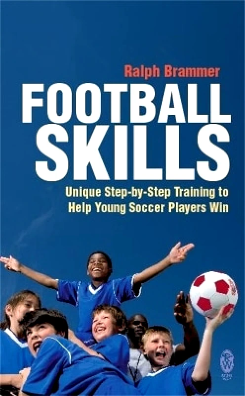 How To Books Ltd Football Skills: One-To-One Teaching for the Young Soccer Player Ralph Brammer How To Books Ltd 0920