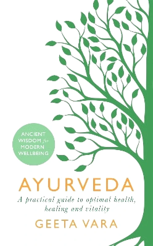 Orion Spring Ayurveda: Ancient wisdom for modern wellbeing Geeta Vara Orion Spring 0612