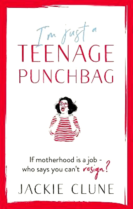 Coronet Books I'm Just a Teenage Punchbag: POIGNANT AND FUNNY: A NOVEL FOR A GENERATION OF WOMEN Jackie Clune Coronet Books 2021 Paperback / softback