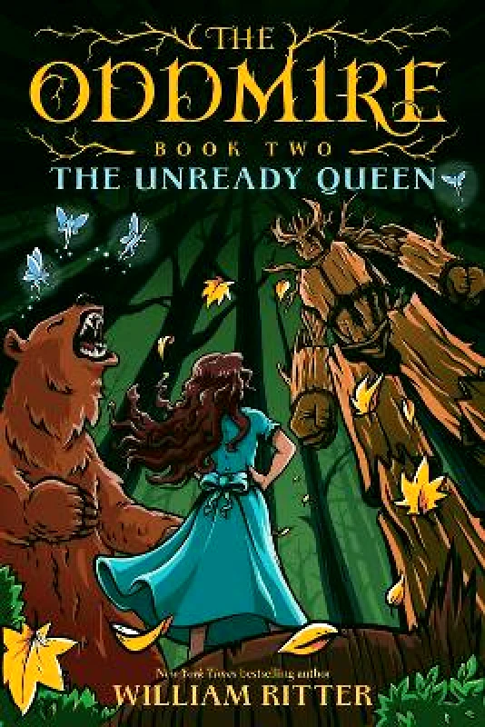 Algonquin Young Readers The Oddmire, Book 2: The Unready Queen William Ritter Algonquin Young Readers 0707