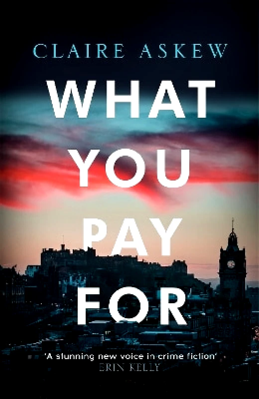 Hodder & Stoughton What You Pay For: Shortlisted for McIlvanney and CWA Awards Claire Askew Hodder & Stoughton 0822